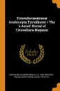 Tiruvalluvanayanar Arulicceyta Tirrukkural . The .s Acred. Kurral of Tiruvalluva-Nayanar - Costantino Giuseppe Beschi, G U. 1820-1908 Pope, Tiruvalluvar Tiruvalluvar