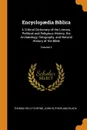 Encyclopaedia Biblica. A Critical Dictionary of the Literary, Political and Religious History, the Archaeology, Geography, and Natural History of the Bible; Volume 2 - Thomas Kelly Cheyne, John Sutherland Black