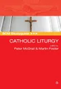 SCM Studyguide. Catholic Liturgy - Peter McGrail, Martin Foster