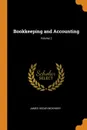 Bookkeeping and Accounting; Volume 2 - James Oscar McKinsey