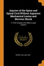 Injuries of the Spine and Spinal Cord Without Apparent Mechanical Lesion and Nervous Shock. In Their Surgical and Medico-Legal Aspects - Herbert William Page