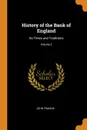 History of the Bank of England. Its Times and Traditions; Volume 2 - John Francis