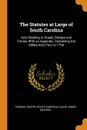 The Statutes at Large of South Carolina. Acts Relating to Roads, Bridges and Ferries, With an Appendix, Containing the Militia Acts Prior to 1794 - Thomas Cooper, South Carolina, David James McCord