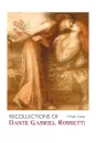 RECOLLECTIONS OF DANTE GABRIEL ROSSETTI - T. Hall Caine