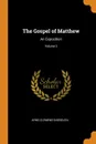 The Gospel of Matthew. An Exposition; Volume 2 - Arno Clemens Gaebelein