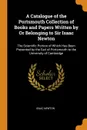 A Catalogue of the Portsmouth Collection of Books and Papers Written by Or Belonging to Sir Isaac Newton. The Scientific Portion of Which Has Been Presented by the Earl of Portsmouth to the University of Cambridge - Isaac Newton