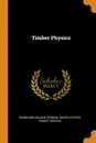 Timber Physics - Bernhard Eduard Fernow