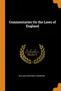 Commentaries On the Laws of England - William Gardiner Hammond