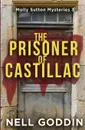 The Prisoner of Castillac. (Molly Sutton Mysteries 3) - Nell Goddin