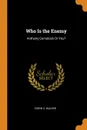 Who Is the Enemy. Anthony Comstock Or You. - Edwin C. Walker