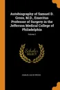 Autobiography of Samuel D. Gross, M.D., Emeritus Professor of Surgery in the Jefferson Medical College of Philadelphia; Volume 2 - Samuel David Gross
