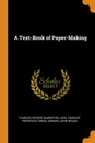 A Text-Book of Paper-Making - Charles George Warnford Lock, Charles Frederick Cross, Edward John Bevan