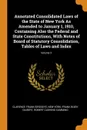 Annotated Consolidated Laws of the State of New York As Amended to January 1, 1910, Containing Also the Federal and State Constitutions, With Notes of Board of Statutory Consolidation, Tables of Laws and Index; Volume 3 - Clarence Frank Birdseye, New York, Frank Bixby Gilbert