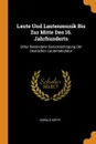 Laute Und Lautenmusik Bis Zur Mitte Des 16. Jahrhunderts. Unter Besonderer Berucksichtigung Der Deutschen Lautentabulatur - Oswald Körte