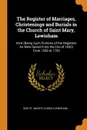 The Register of Marriages, Christenings and Burials in the Church of Saint Mary, Lewisham. Kent (Being Such Portions of the Registers As Were Saved From the Fire of 1830) From 1558 to 1750 - Eng St. Mary's Church Lewisham