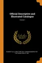 Official Descriptive and Illustrated Catalogue; Volume 1 - Robert Ellis