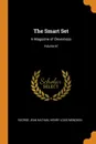 The Smart Set. A Magazine of Cleverness; Volume 67 - George Jean Nathan, Henry Louis Mencken