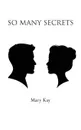 So Many Secrets - Mary Kay