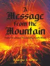 A Message from the Mountain. Daily Devotional Proclaiming God.s Word - Laurence S. Griffis