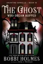 The Ghost Who Dream Hopped - Bobbi Holmes, Anna J McIntyre, Elizabeth Mackey