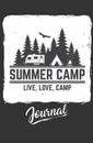 Summer Camp Journal - Live, Love, Camp. 120-page Blank, Lined Writing Journal for Summer Campers - Makes a Great Gift for Anyone Into Summer Camping (5.25 x 8 Inches / Black) - Journal Jungle Publishing