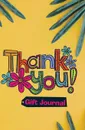 Thank You Gift Journal. 120-page Blank, Lined Writing Journal - Makes a Great Gift for Anyone You Should Be Thankful For (5.25 x 8 Inches / Yellow) - Journal Jungle Publishing