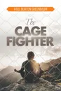 The Cage Fighter - Paul Burton Greenbaum