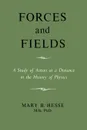 Forces and Fields - M. Sc Ph. D. Mary B. Hesse