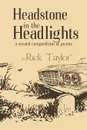 Headstone in the Headlights. A Second Compendium of Poems - Rick Taylor