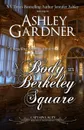 A Body in Berkeley Square - Ashley Gardner, Jennifer Ashley