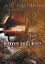 Les lettres oubliees - Kim Fielding, Christine Gauzy-Svahn