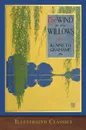 The Wind in the Willows. Illustrated Classic - Kenneth Grahame