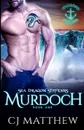 Murdoch. Sea Dragon Shifters Book 1 - CJ Matthew
