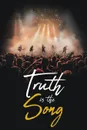 Truth Is the Song - Meg Duly