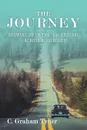 The Journey. Growing up in the .40S and .50S-Across 9,000 Miles. - C. Graham Tyner