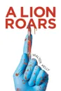 A Lion Roars - Walter Kelly