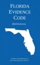 Florida Evidence Code; 2019 Edition - Michigan Legal Publishing Ltd.