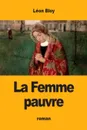 La Femme pauvre - Léon Bloy