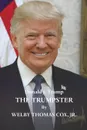 Donald J. Trump. The Trumpster - Jr. Welby Thomas Cox