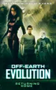 Off-Earth Evolution. Returning Home - Matthew David Evans