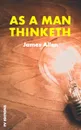 As a man thinketh - James Allen