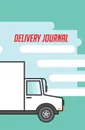 Delivery Journal. 120-page Blank, Lined Writing Journal - Record All Your Deliveries in This Log Book (5.25 x 8 Inches / Green) - Journal Jungle Publishing