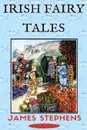 Irish Fairy Tales - James Stephens