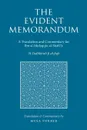 The Evident Memorandum. A Translation and Commentary for Ibn al-Mulaqqin al-Shafi.i.s Al-Tadhkirah fi al-fiqh - Musa Furber, al-Shafii Ibn Mulaqqin