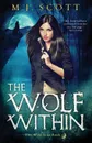 The Wolf Within - M J Scott