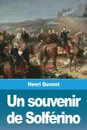 Un souvenir de Solferino - Henri Dunant