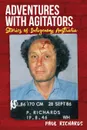 Adventures with Agitators. Stories from Indigenous Australia - Paul Richards