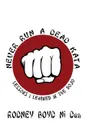 Never Run A Dead Kata. Lessons I Learned in the Dojo - Rodney Boyd Ni Dan