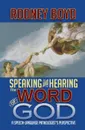 Speaking . Hearing the Word of God. A Speech-Language Pathologist.s Perspective - Rodney Boyd