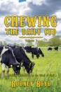 Chewing the Daily Cud, Volume 1. 90 Daily Ruminations on the Word of God - Rodney Boyd
